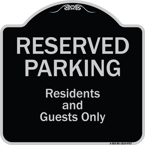 Designer Series-Reserved Parking-Residents And Guests Only, 18" x 18", BS-1818-9767